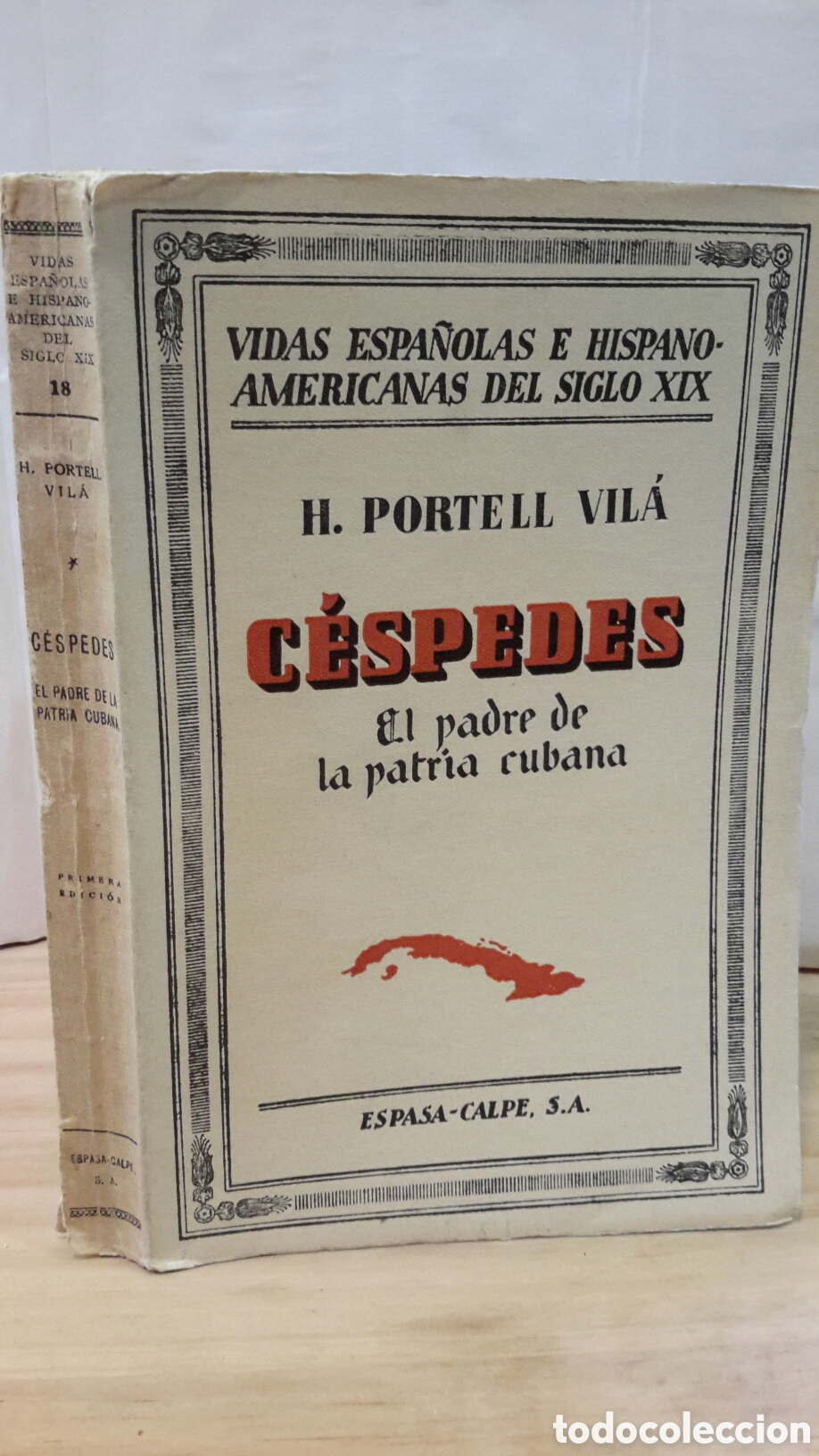 Old books: H. Portell Vila - Cespedes. El padre de la patria cubana