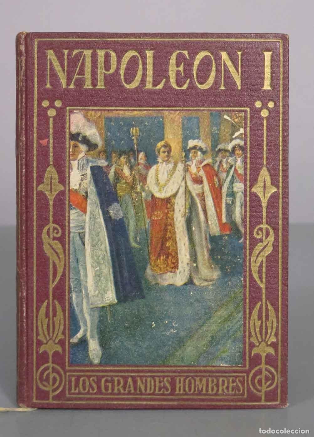 Libros antiguos: Napole&oacute;n Bonaparte - Jos&eacute; Poch Noguer - F. de Myrbach - Casa Editorial Araluce