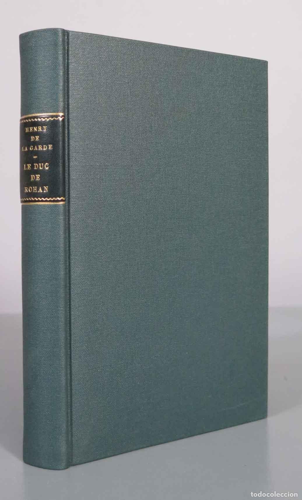 Libros antiguos: Le Duc de Rohan et les protestants sous Louis XIII - Henry de La Garde - 1884