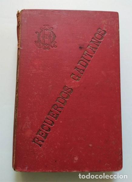 Old books: Recuerdos Gaditanos. Jos&eacute; Mar&iacute;a Le&oacute;n y Dom&iacute;nguez. C&aacute;diz, 1897. Tip. de Cabello y Loz&oacute;n