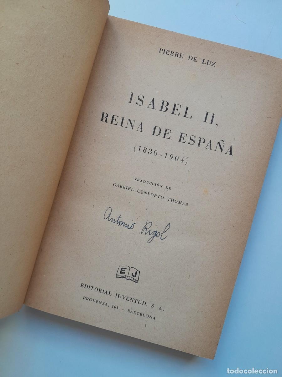 Libros antiguos: ISABEL II, REINA DE ESPA&Ntilde;A - PIERRE DE LUZ (JUVENTUD, 1943)