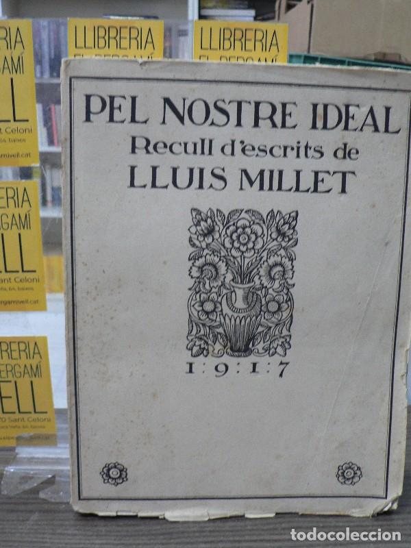 Libros antiguos: Pel nostre ideal. Recull d'escrits de Llu&iacute;s Millet - Llu&iacute;s Millet - Joaquim Horta Editor - 1917, 1&ordf;