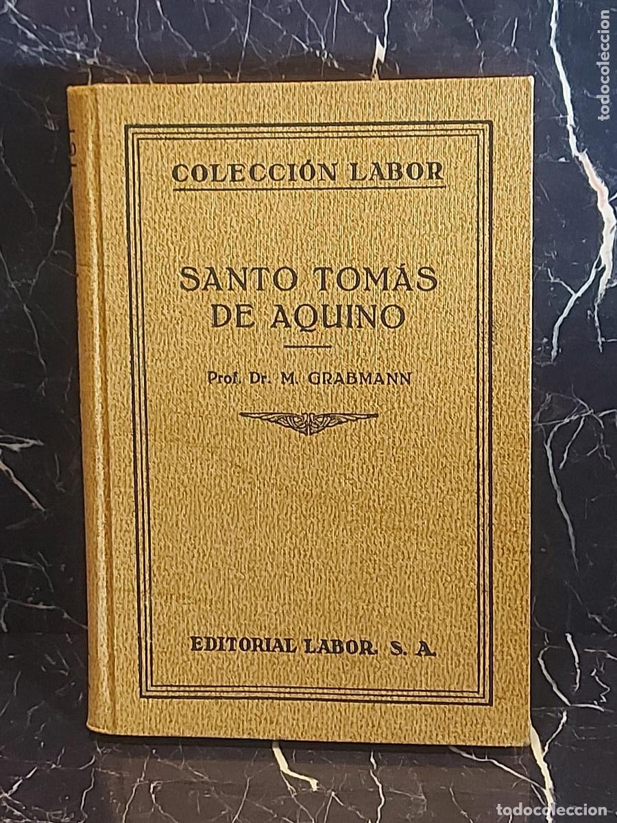Libros antiguos: SANTO TOM&Aacute;S DE AQUINO | MARTIN GRABMANN | COLECCI&Oacute;N LABOR | 1930