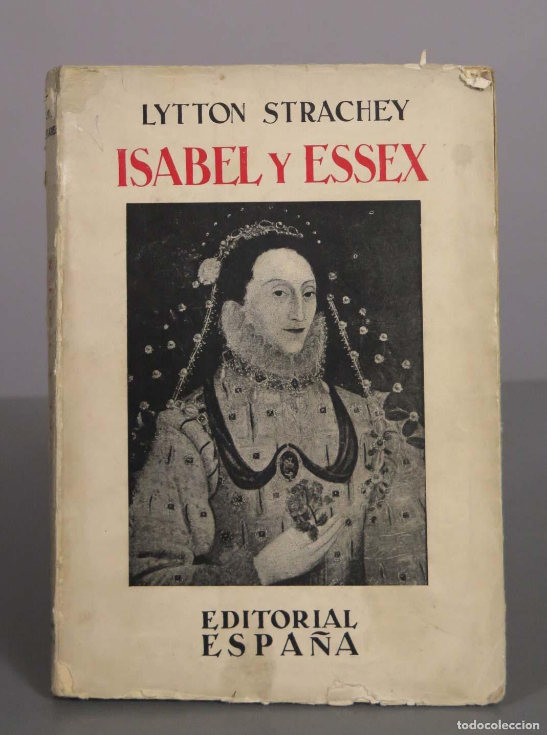 Libros antiguos: Isabel y Essex - Lytton Strachey - Editorial Espa&ntilde;a