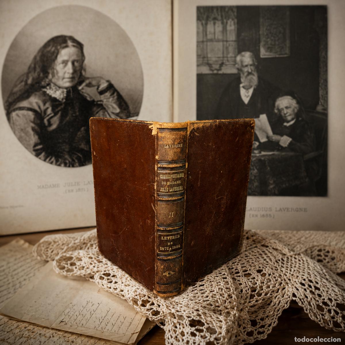 Libros antiguos: ⚜️ M09. Libro Antiguo Correspondance Madame Julie Lavergne Vol 2 Lettres 1871-1886. 1910. 394 pp