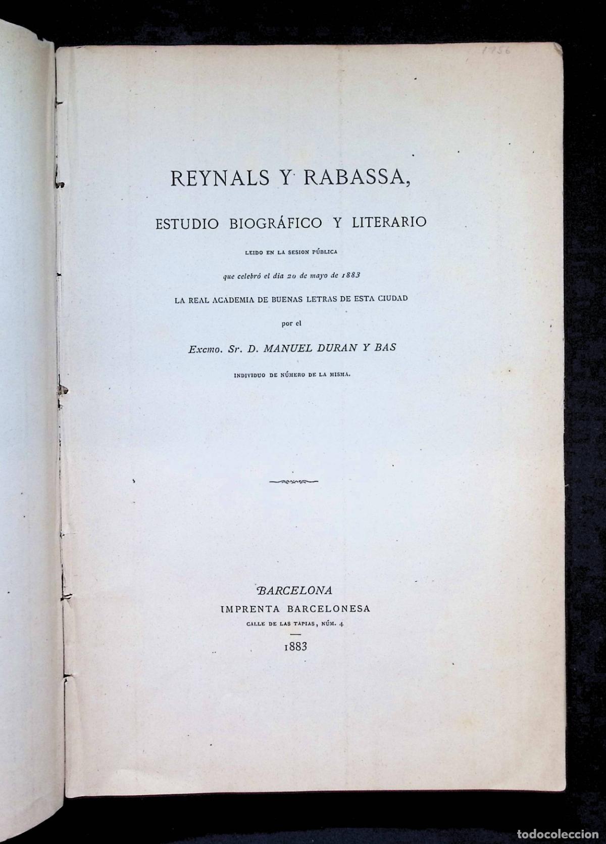 Libros antiguos: REYNALS Y RABASSA, ESTUDIO BIOGR&Aacute;FICO Y LITERARIO. Le&iacute;do en la sesi&oacute;n p&uacute;blica... DURAN Y BAS, Manuel