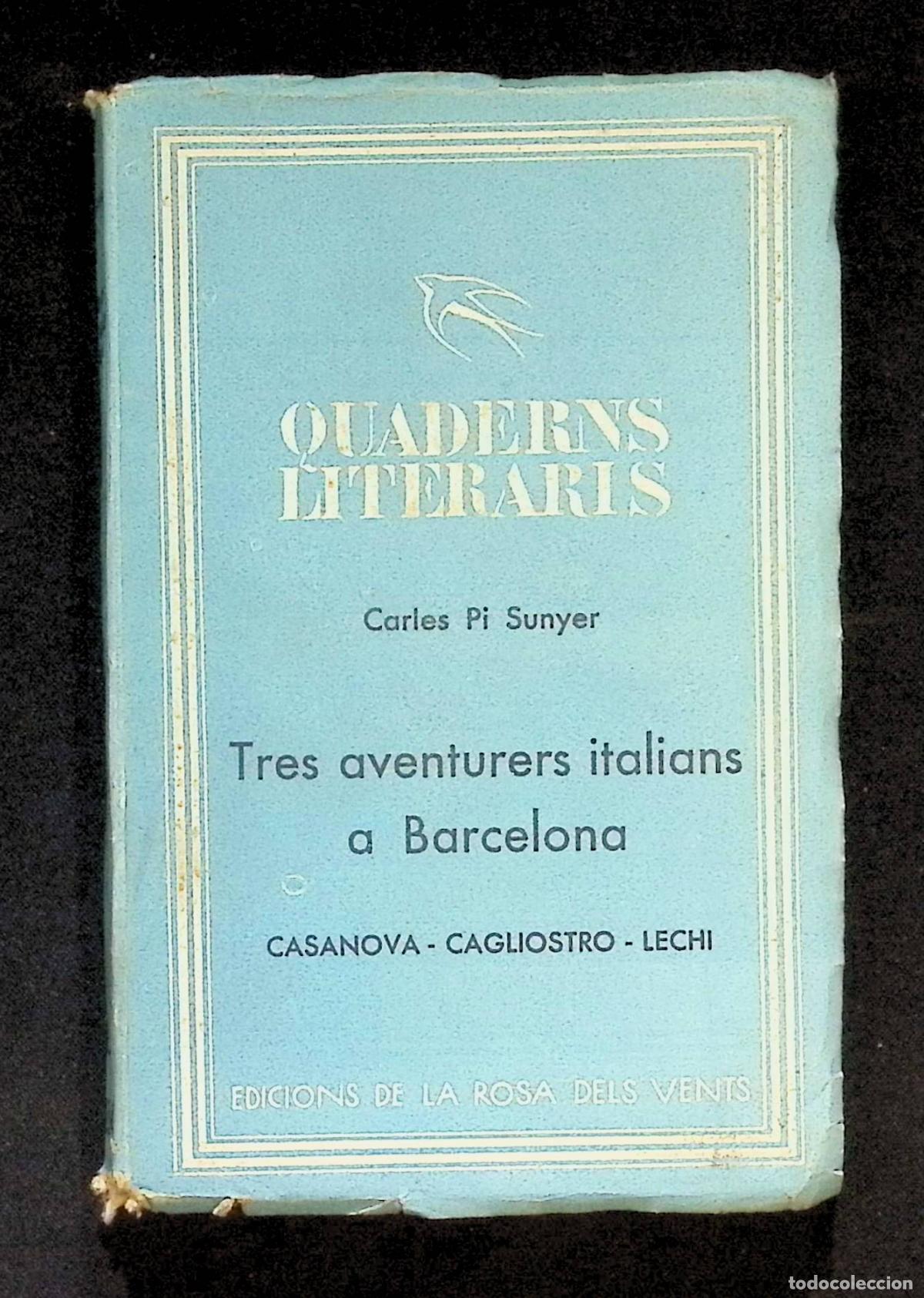 Libros antiguos: TRES AVENTURERS ITALIANS A BARCELONA. CASANOVA-CAGLIOSTRO-LECHI. - PI SUNYER, Carles.