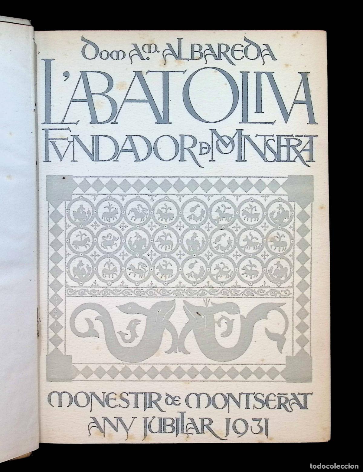 Libros antiguos: L'ABAT OLIVA. FUNDADOR DE MONTSERRAT (971 [?] - 1046). - ALBAREDA, Anselm M.