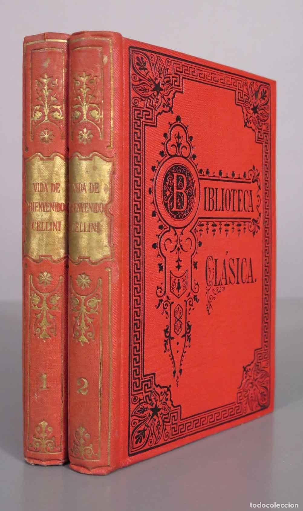 Libros antiguos: Vida de Benvenuto Cellini escrita por &eacute;l mismo, seguida de las Rimas - Dr. Luis Marco - 1923 2 TOMOS