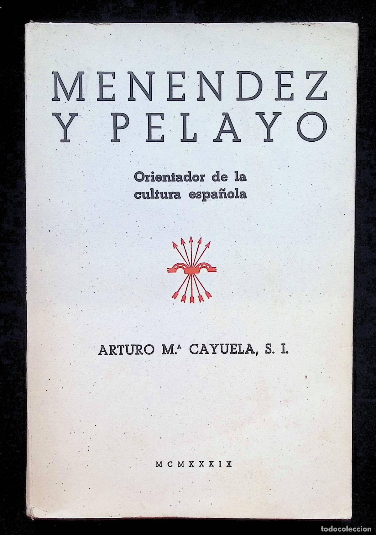 Livres anciens: MEN&Eacute;NDEZ Y PELAYO. Orientador de la cultura espa&ntilde;ola. Colecci&oacute;n sistematizada de pasajes de inter&eacute;s