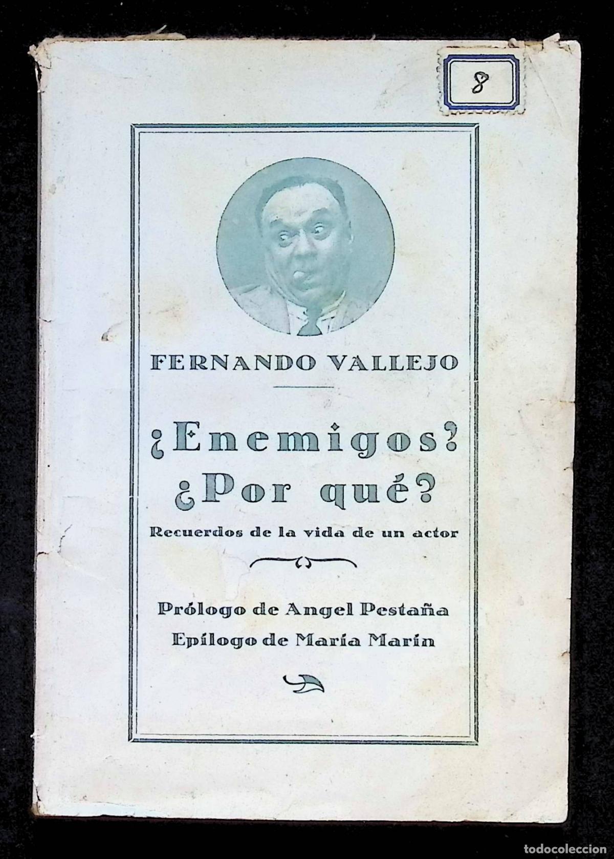 Libros antiguos: &iexcl;ENEMIGOS! &iquest;POR QU&Eacute;? Recuerdos de la vida de un actor. - VALLEJO, Fernando.