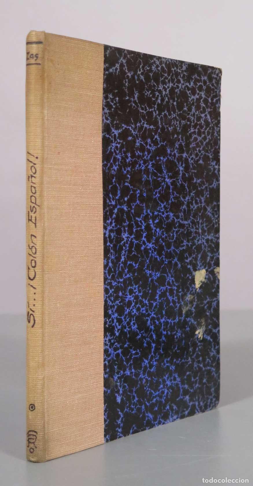 Libros antiguos: Zas - S&iacute; ... &iexcl;Col&oacute;n Espa&ntilde;ol! Refutaci&oacute;n al folleto publicado por Angel Altolaguirre y - Habana 1924
