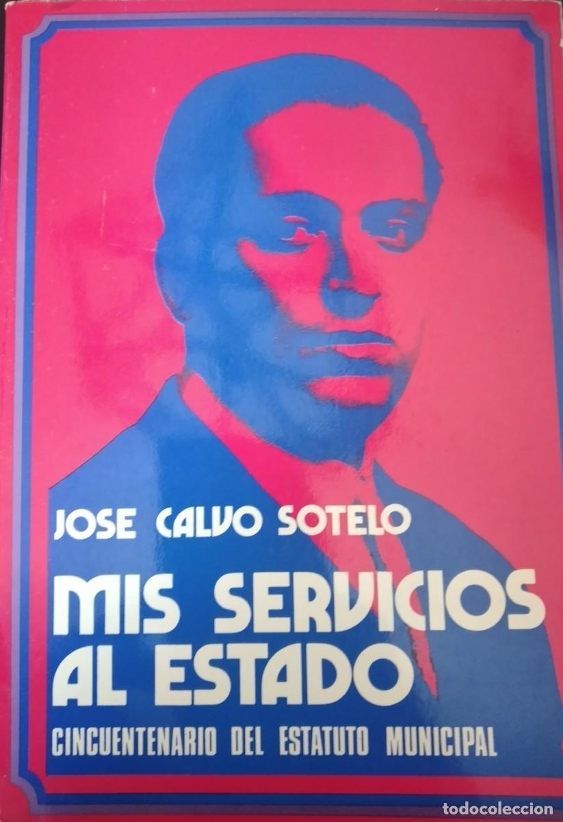 Libros antiguos: Mis servicios al Estado -Calvo Sotelo, Jos&eacute;