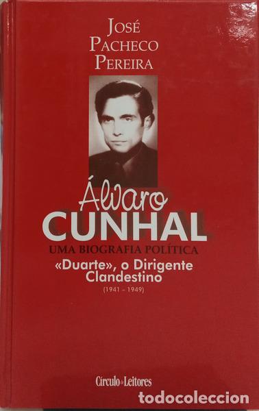 Libros antiguos: PACHECO PEREIRA. (Jos&eacute;) - &Aacute;LVARO CUNHAL, UMA BIOGRAFIA POL&Iacute;TICA: &laquo;DUARTE&raquo;, O DIRIGENTE CLANDESTINO (