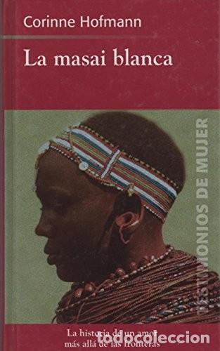 Libros antiguos: La Masai Blanca - Hofmann, Corinne - Rba Coleccionables - Testimonios de Mujer, 21
