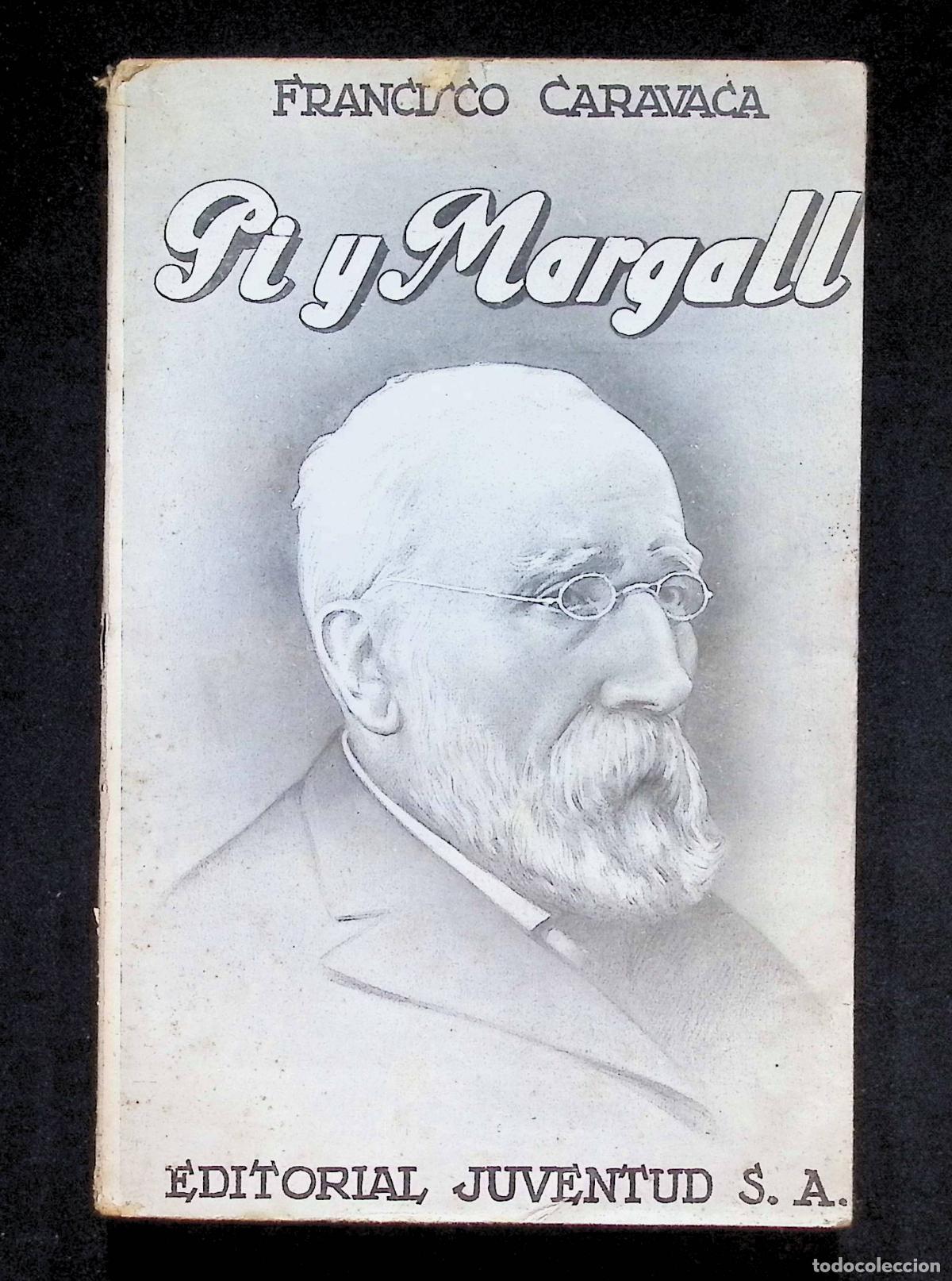 Libros antiguos: PI Y MARGALL. - CARAVACA, Francisco. - PRIMERA EDICI&Oacute;N, 1935.