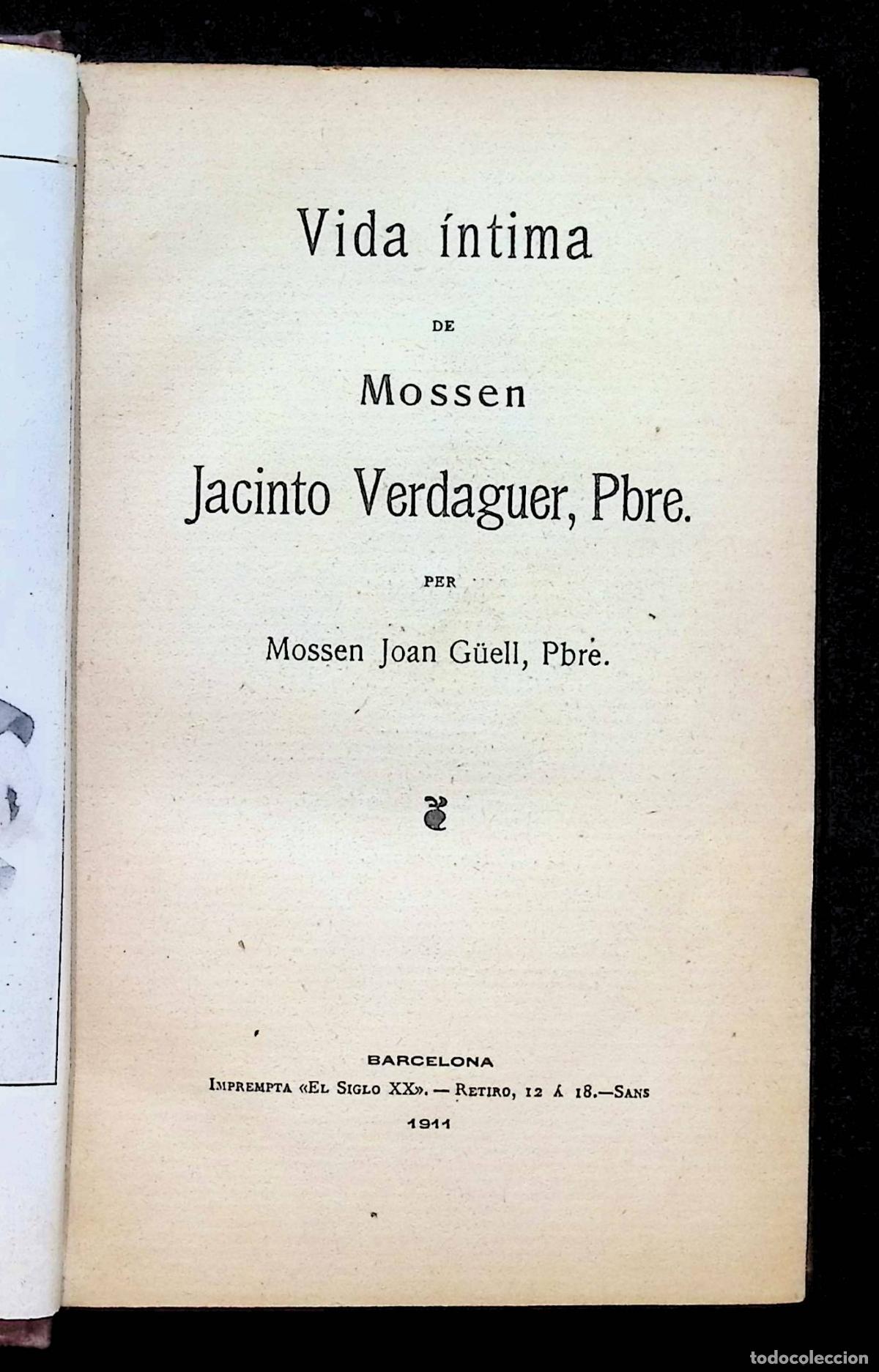 Libros antiguos: VIDA &Iacute;NTIMA DE MOS&Eacute;N JACINTO VERDAGUER, PBRO. - G&Uuml;ELL, Juan.