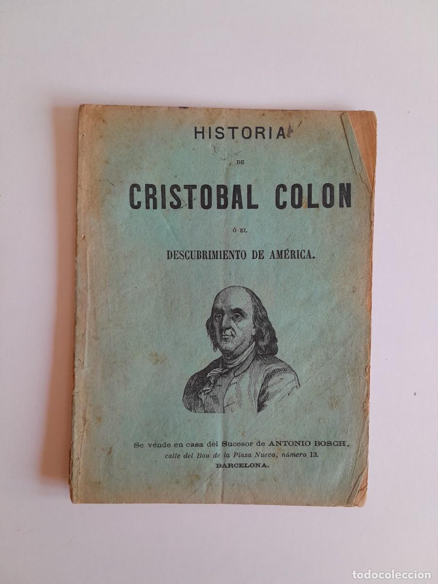 Antiquarische B&uuml;cher: HISTORIA DE CRISTOBAL COL&Oacute;N O EL DESCUBRIMIENTO DE AM&Eacute;RICA (SUC. ANTONIO BOSCH, c.1870)