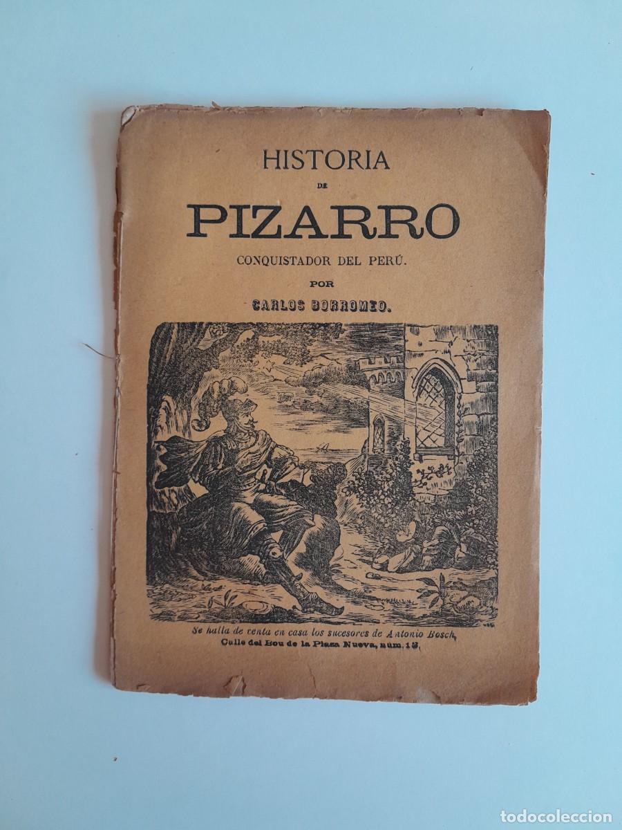 Antiquarische B&uuml;cher: HISTORIA DE PIZARRO, CONQUISTADOR DEL PER&Uacute; - CARLOS BORROMEO (SUC. ANTONIO BOSCH, c.1870)