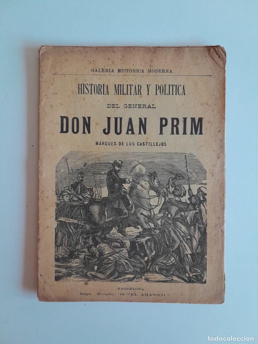 Old books: HISTORIA MILITAR Y POL&Iacute;TICA DEL GENERAL DON JUAN PRIM (IMP. EL ABANICO, c.1870)