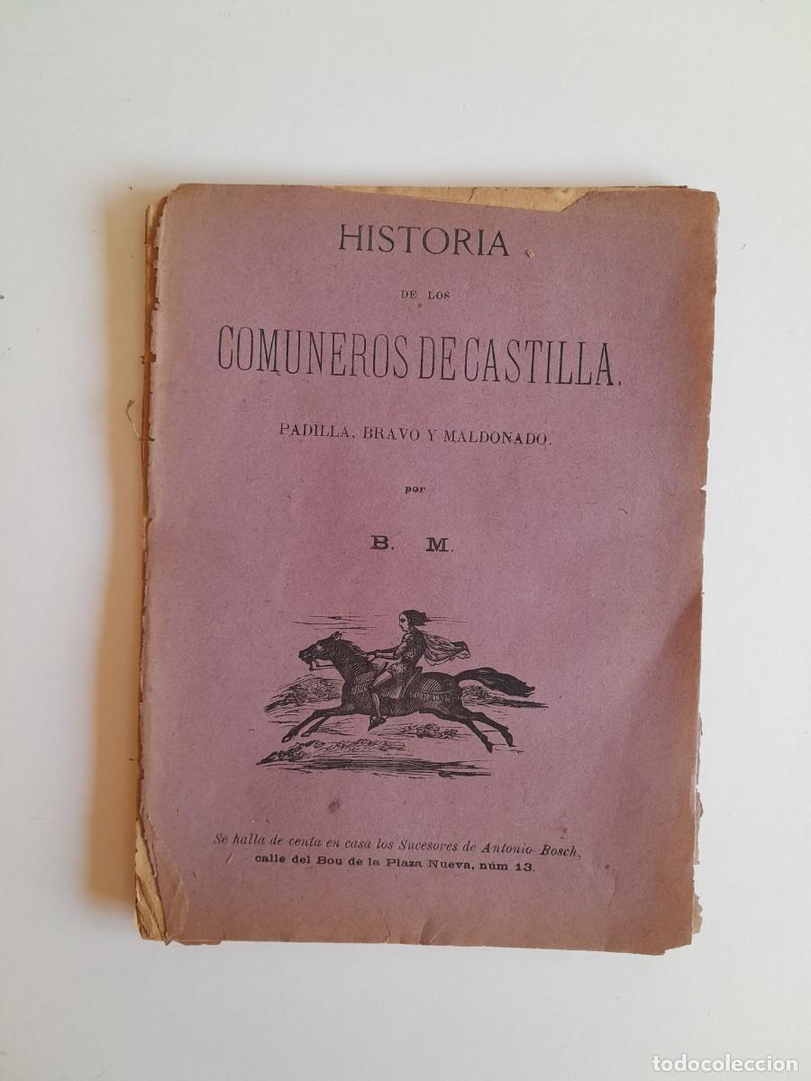 Old books: HISTORIA DE LOS COMUNEROS DE CASTILLA. PADILLA, BRAVO Y MALDONADO - B. M. (SUC. ANTONIO BOSCH, c1870