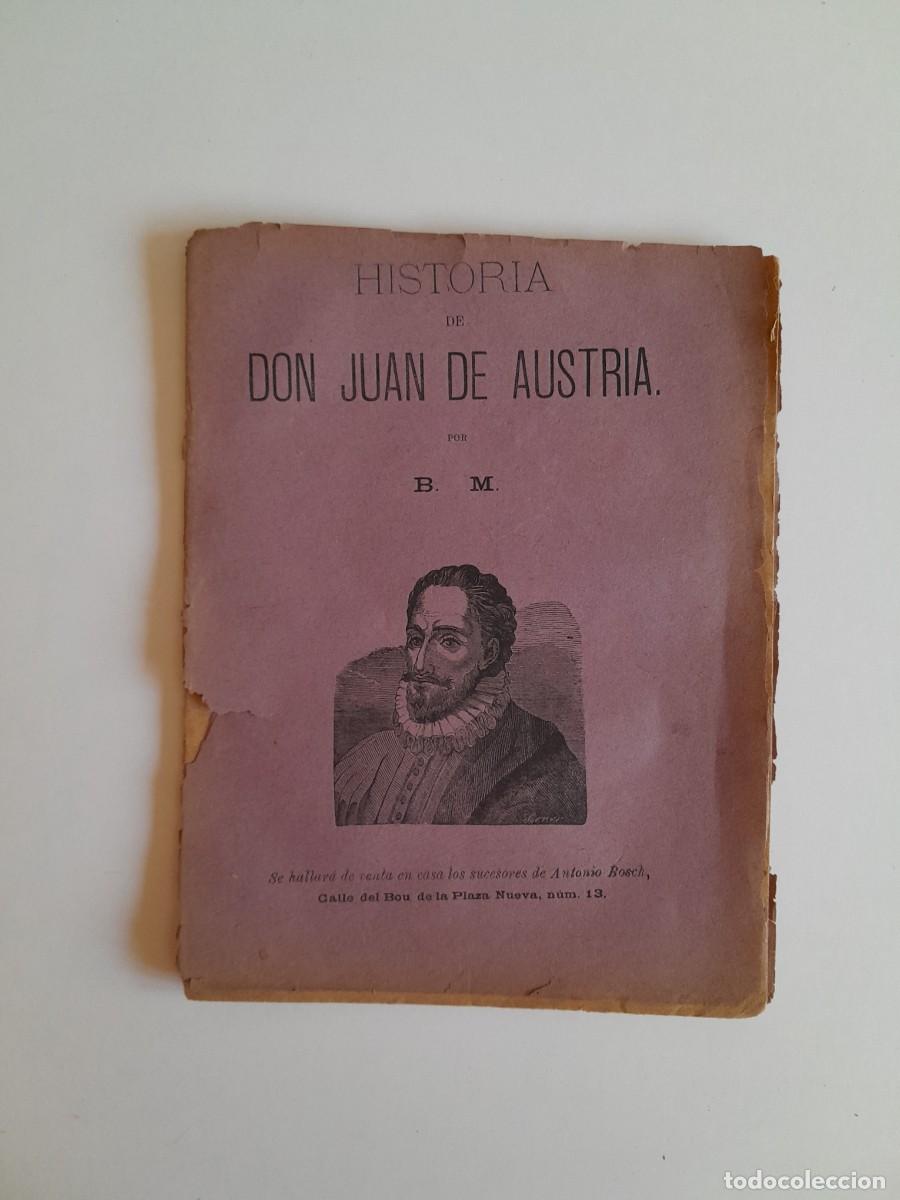 Antiquarische B&uuml;cher: HISTORIA DE DON JUAN DE AUSTRIA - B. M. (SUC. ANTONIO BOSCH, c.1870)