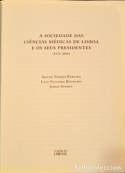 Libros antiguos: TORRES PEREIRA. (Artur), Luiz Silveira Botelho e Jorge Soares. - A SOCIEDADE DAS CI&Ecirc;NCIAS M&Eacute;DICAS DE