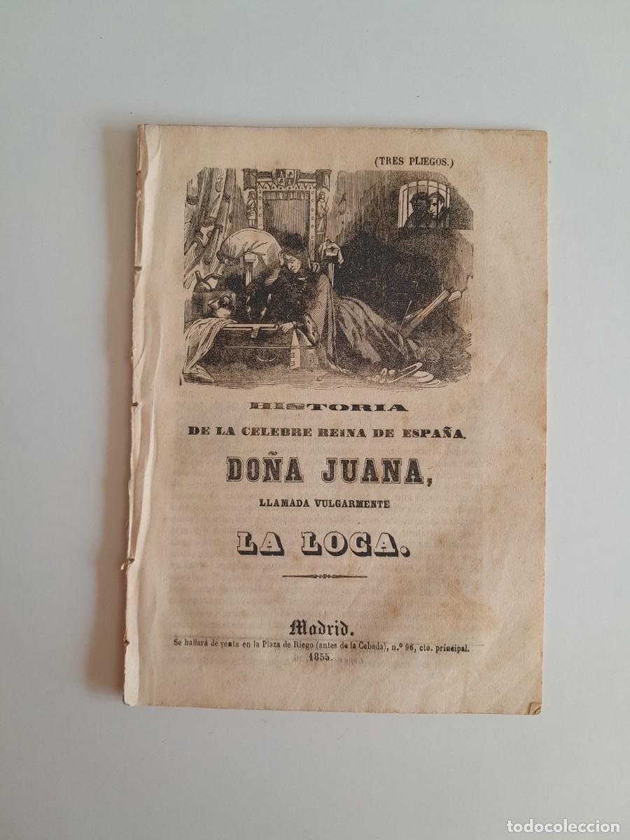 Libros antiguos: HISTORIA DE LA C&Eacute;BERE REINA DE ESPA&Ntilde;A DO&Ntilde;A JUANA LA LOCA (1855)