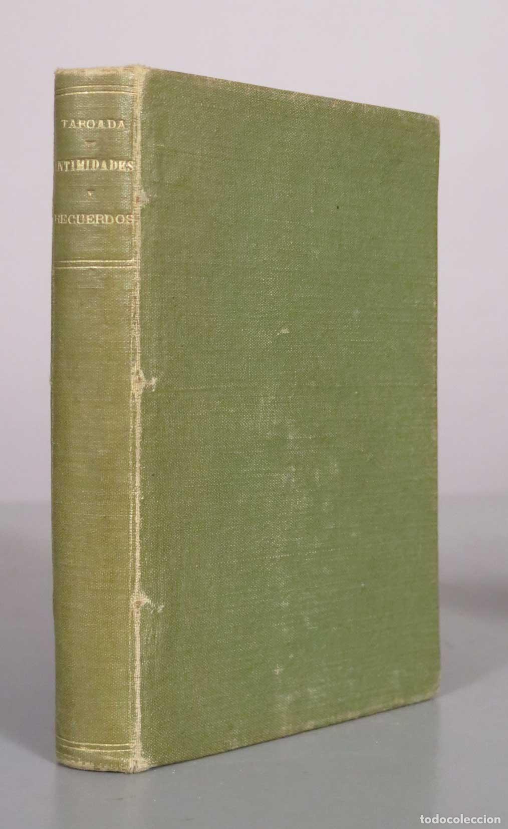 Libros antiguos: Intimidades y Recuerdos: P&aacute;ginas de la vida de un escritor - Luis Taboada 1900