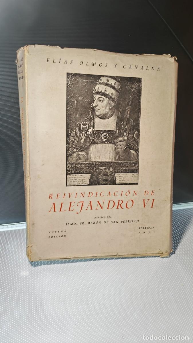 Libros antiguos: Reivindicaci&oacute;n de Alejandro VI. El&iacute;as Olmos y Canalda. 1955