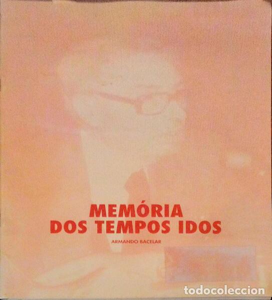 Libros antiguos: BACELAR. (Armando) - MEM&Oacute;RIA DOS TEMPOS IDOS.