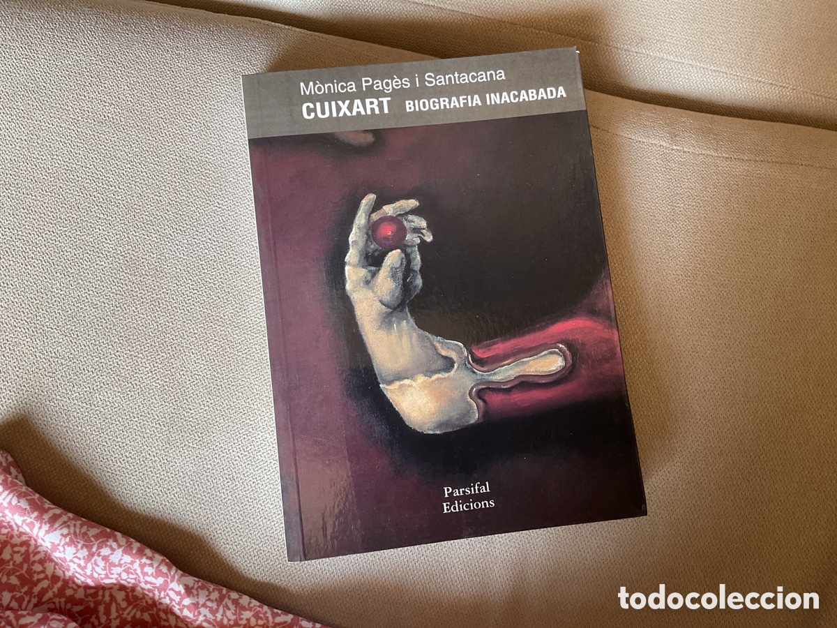 Libros antiguos: Cuixart biografia inacabada M&ograve;nica Pag&egrave;s i Santacana