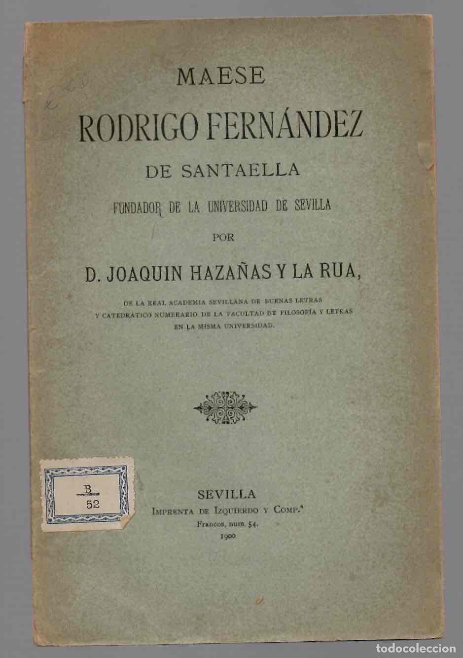 Libros antiguos: MAESE RODRIGO FERNANDEZ DE SANTAELLA, FUNDADOR DE LA UNIVERSIDAD DE SEVILLA. 1900