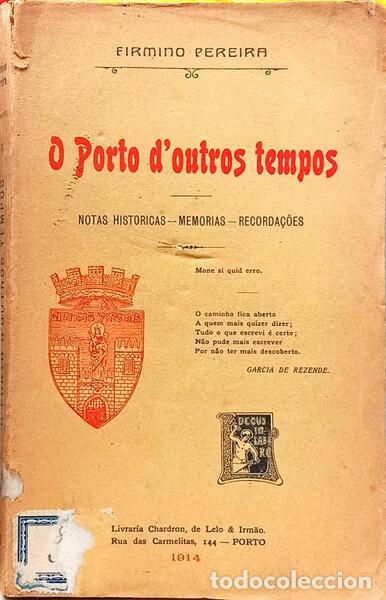 Libros antiguos: PEREIRA. (Firmino) - O PORTO D'OUTROS TEMPOS.