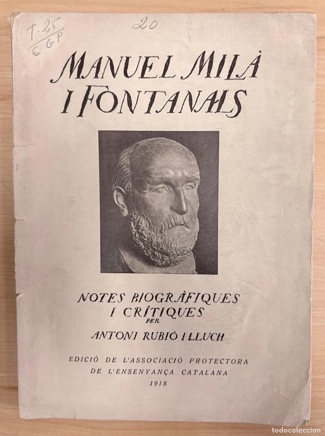 Libros antiguos: NOTES BIOGR&Aacute;FIQUES I CRITIQUES PER ANTONI RUBI&Oacute; I LLUCH . MANUEL MIL&Aacute; I FONTANALS, BARCELONA, 1918