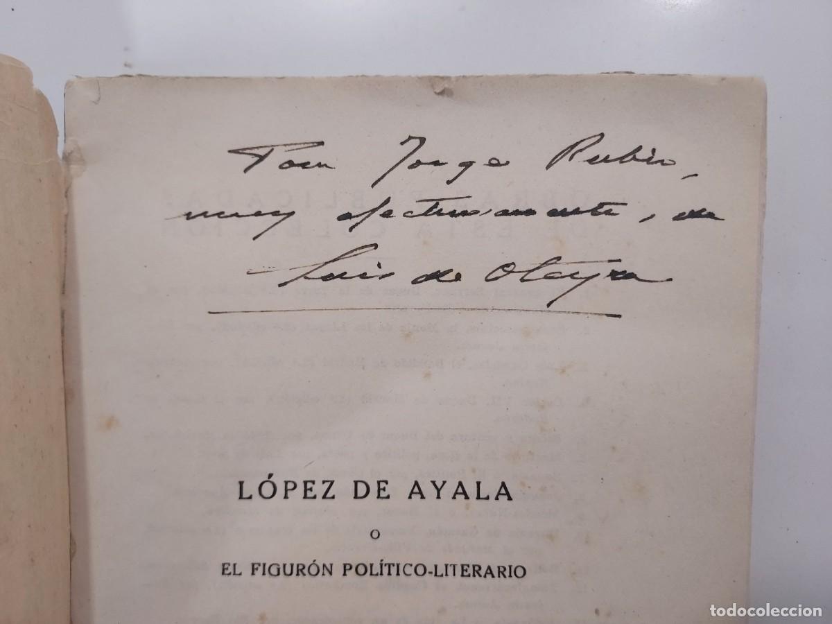 Livros antigos: LOPEZ DE AYALA O EL FIGUR&Oacute;N POL&Iacute;TICO-LITERARIO. Luis de Oteyza. 1932. 1&ordf;- Aut&oacute;grafo firmado autor