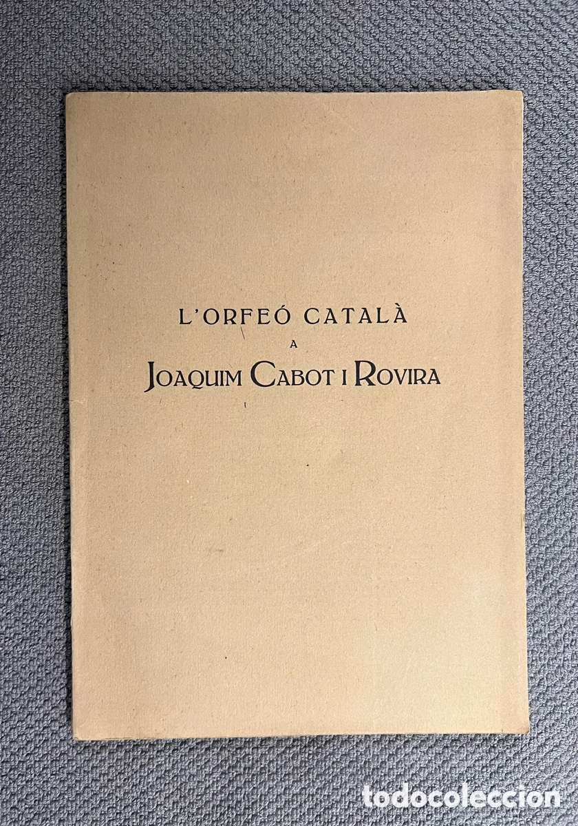 Libros antiguos: L'Orfe&oacute; Catal&agrave; a Joaquim Cabot i Rovira. Homenatge. Barcelona (a.1930)