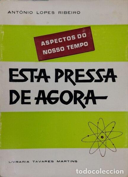 Libros antiguos: LOPES RIBEIRO. (Ant&oacute;nio) - ESTA PRESSA DE AGORA.