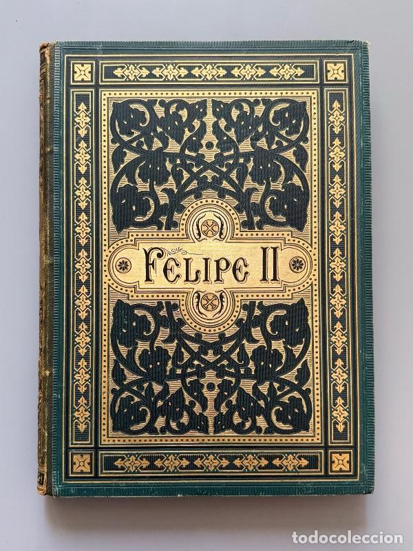 Libros antiguos: Historia de Felipe II, H. Forneron - Editorial Montaner y Sim&oacute;n, 1884