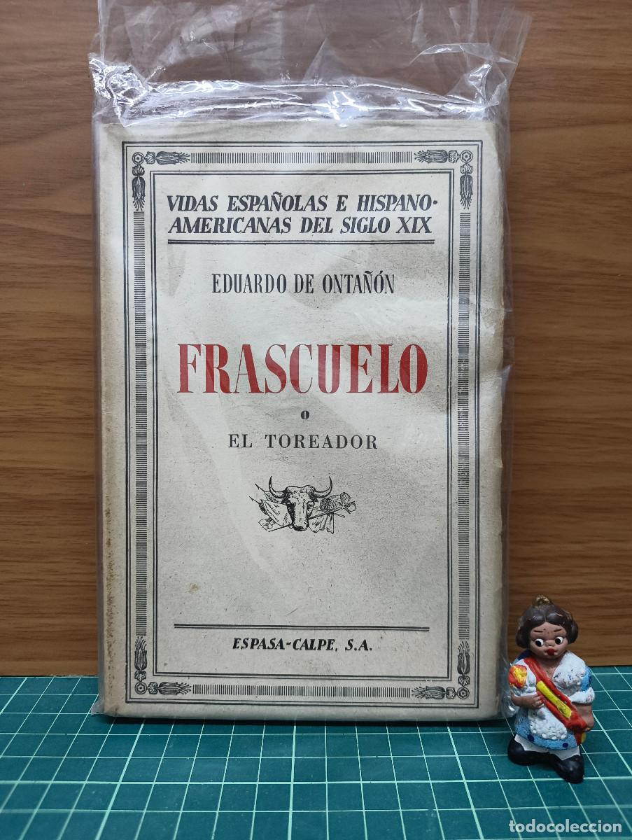 Libros antiguos: Frascuelo o el toreador &ndash; Eduardo de Onta&ntilde;&oacute;n