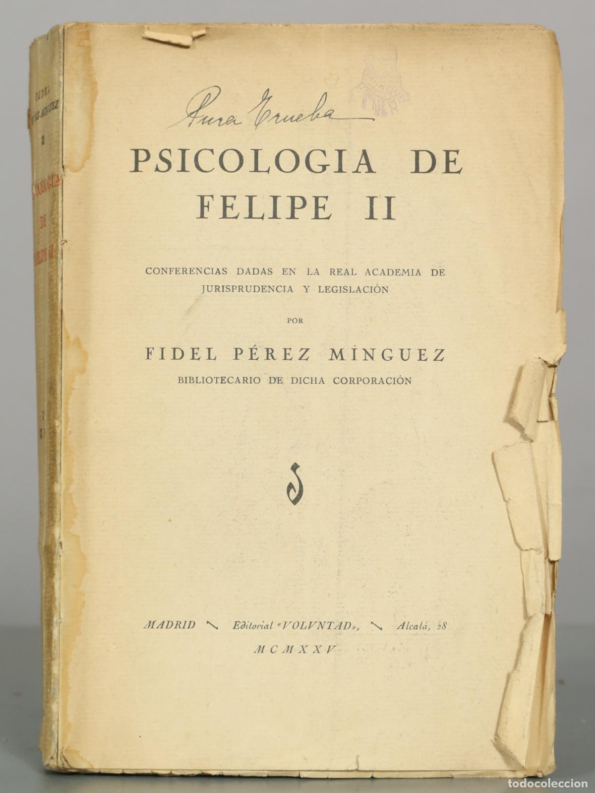 Libros antiguos: Psicolog&iacute;a de Felipe II - Fidel P&eacute;rez M&iacute;nguez - Editorial Voluntad