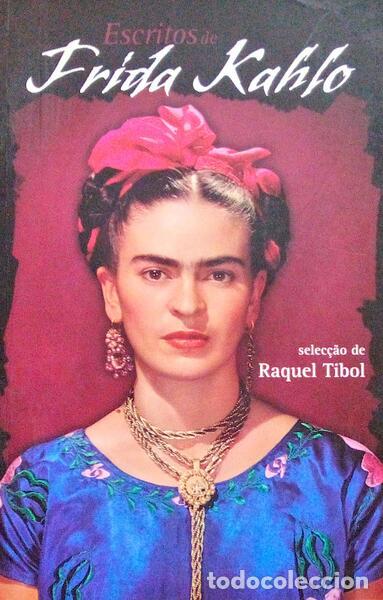 Libros antiguos: TIBOL. (Raquel) - ESCRITOS DE FRIDA KAHLO.