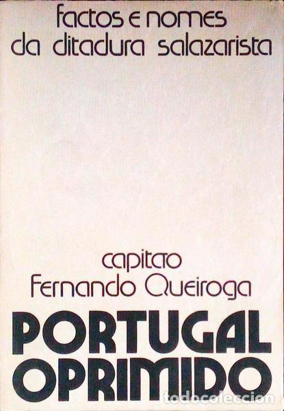 Libros antiguos: QUEIROGA. (Fernando) - PORTUGAL OPRIMIDO. [1.&ordf; EDI&Ccedil;&Atilde;O]