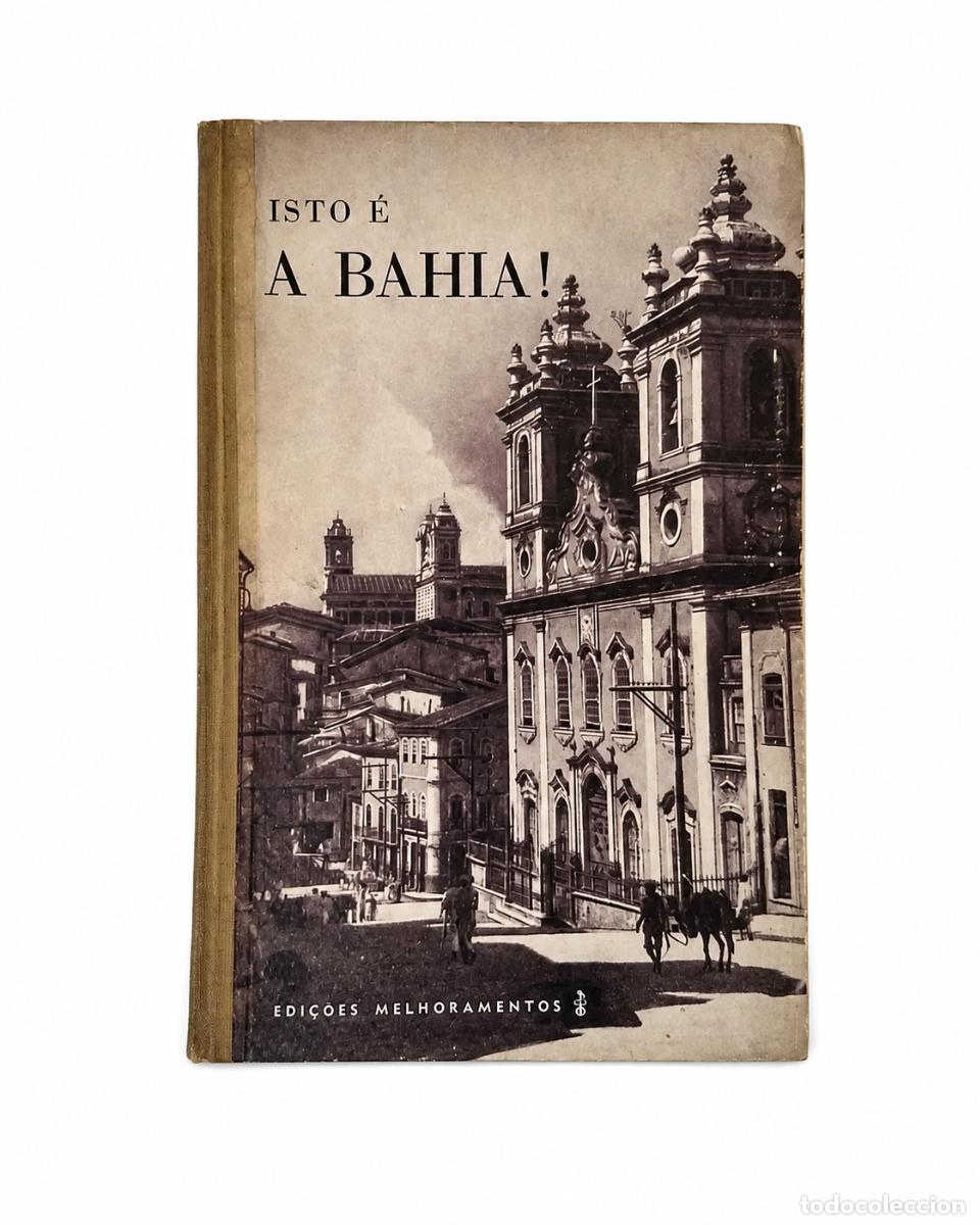 Libros antiguos: EDGARD DE CERQUEIRA FALC&Atilde;O &ndash; ISTO &Eacute; A BAHIA! &ndash; EDI&Ccedil;&Otilde;ES MELHORAMENTOS &ndash; LM