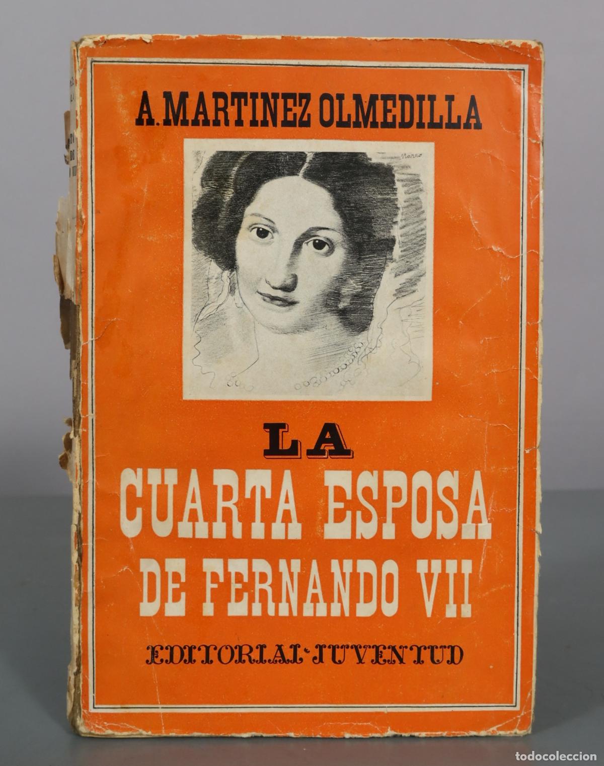 Libros antiguos: La cuarta esposa de Fernando VII - A. Mart&iacute;nez Olmedilla - Editorial Juventud
