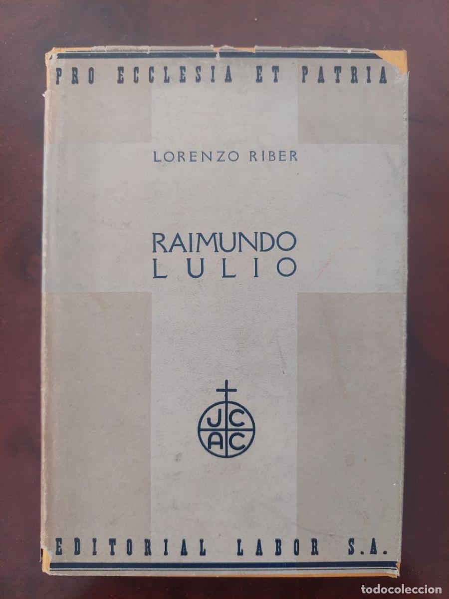 Libros antiguos: Raimundo Lulio (Ram&oacute;n Llull) - Lorenzo Riber. Editorial Labor. Col. Pro Ecclesia et patria.
