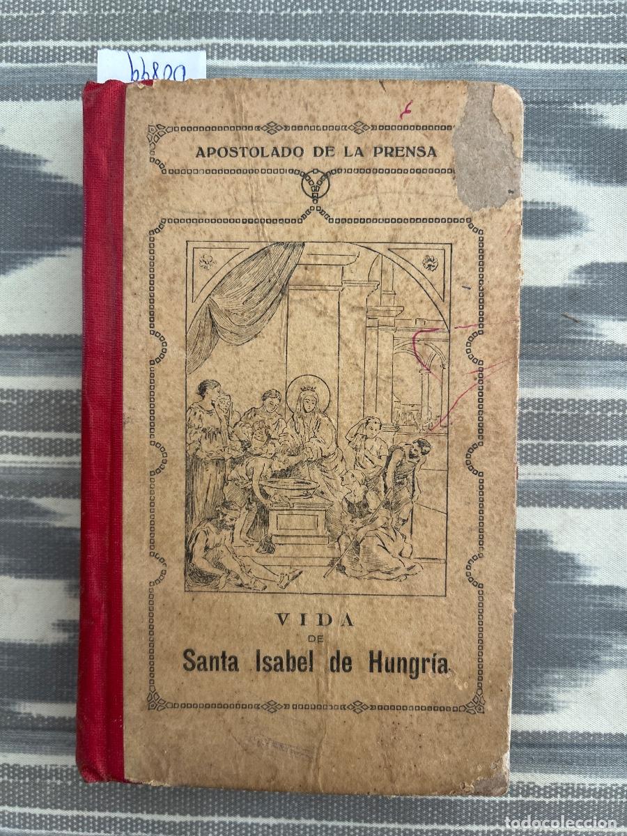 Libros antiguos: VIDA DE SANTA ISABEL DE HUNGRIA, CARLOS FORBES DE TRYON, 1920
