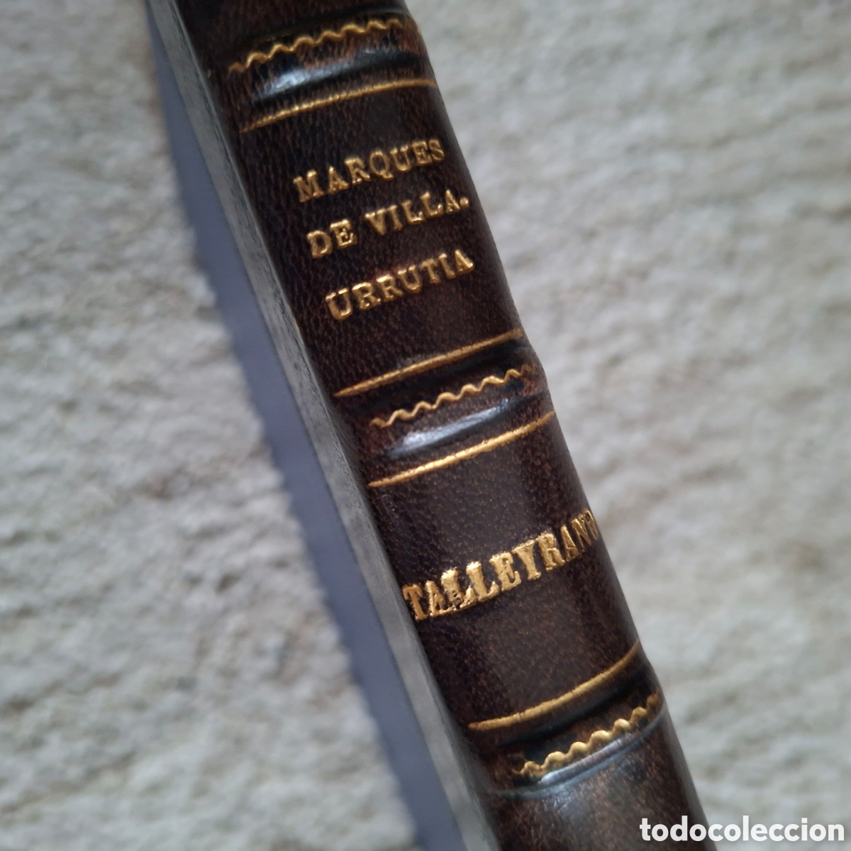 Libros antiguos: TALLEYRAND. ENSAYO BIOGR&Aacute;FICO (1926) - MARQU&Eacute;S DE VILLA-URRUTIA. LUJOSA ENCUADERNACI&Oacute;N MEDIA PIEL