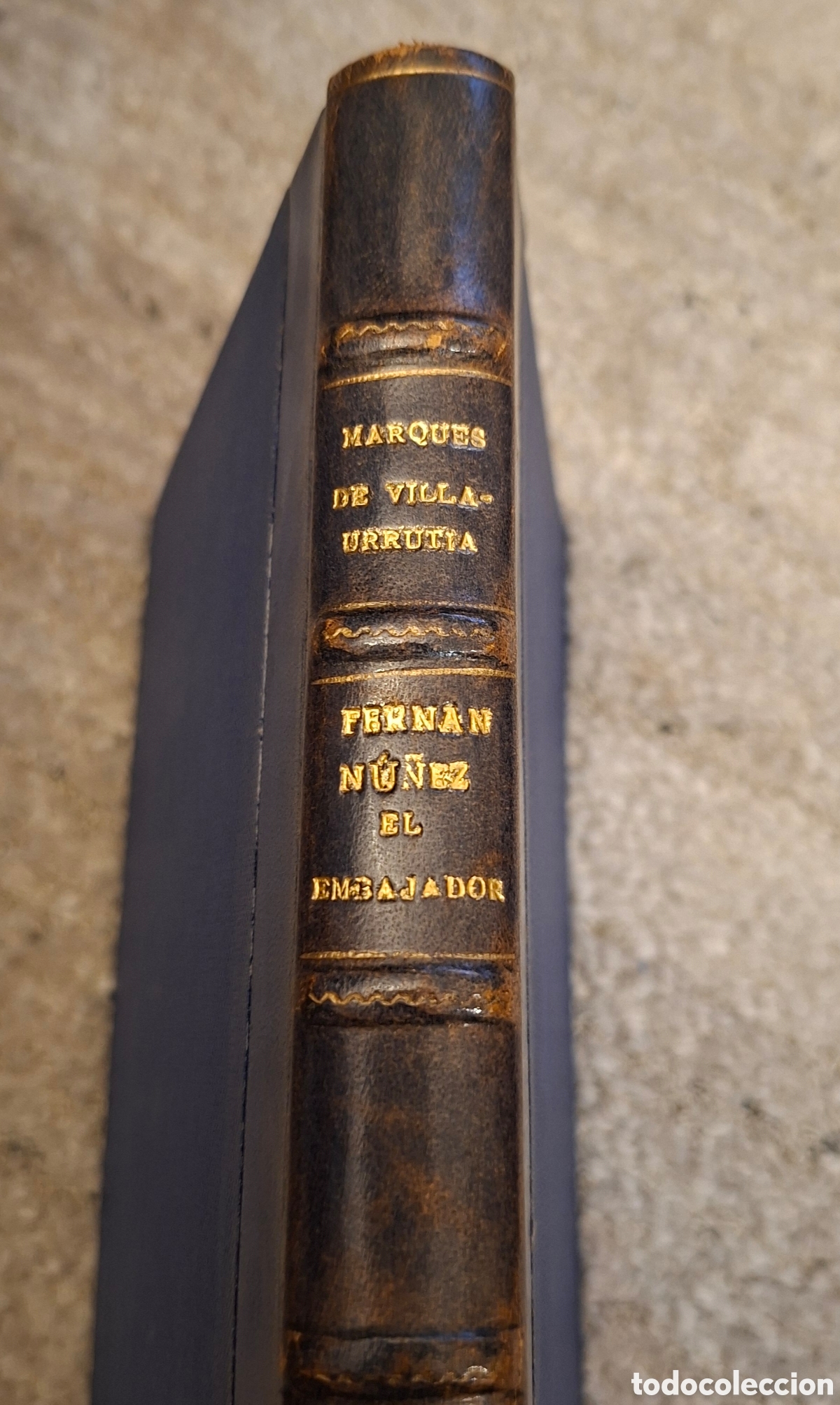 Libros antiguos: FERN&Aacute;N N&Uacute;&Ntilde;EZ EL EMBAJADOR - Marqu&eacute;s de Villa-Urrutia (1931) Ilustrado - Elegante Encuadernaci&oacute;n