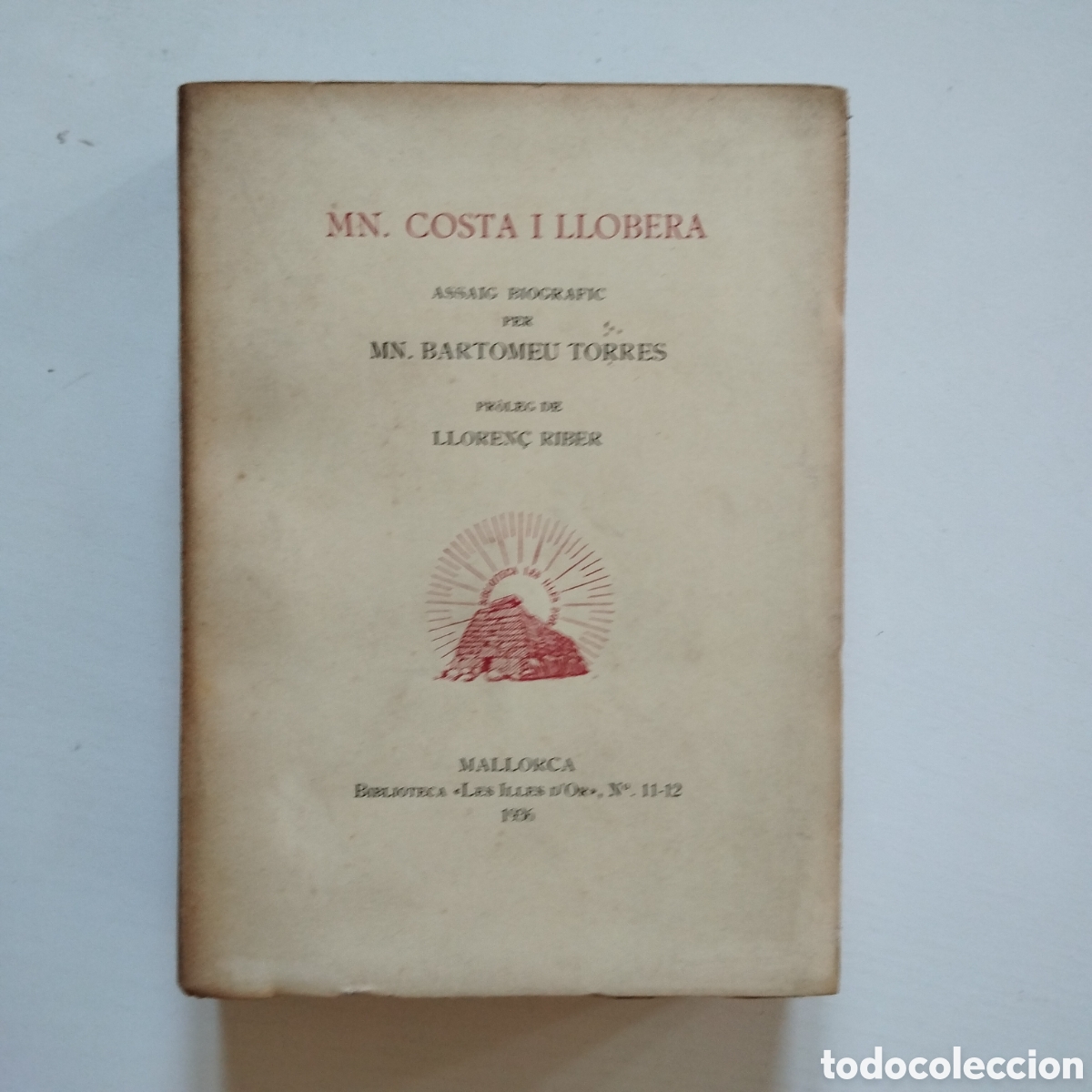 Libros antiguos: MN. COSTA I LLOBERA ASSAIG BIOGR&Agrave;FIC PER BARTOMEU TORRES LLOREN&Ccedil; RIBER BIBLIOTECA ILLES D'OR 1936